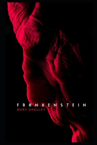 Frankenstein By Mary Shelley Annotated Version