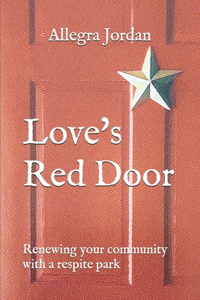 Love's Red Door: Renewing your Community with a Respite Park