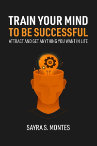 Train Your Mind To Be Successful