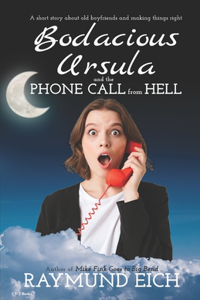 Bodacious Ursula and the Phone Call from Hell