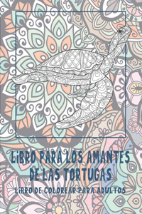 Libro para los amantes de las tortugas - Libro de colorear para adultos