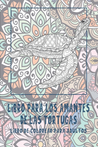 Libro para los amantes de las tortugas - Libro de colorear para adultos