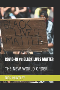 COVID-19 vs BLACK LIVES MATTER