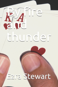 By fire and thunder