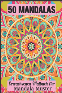 50 Mandalas Erwachsenen Malbuch für Mandala-Muster