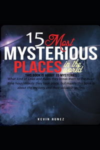 15 Most Mysterious Places in the World