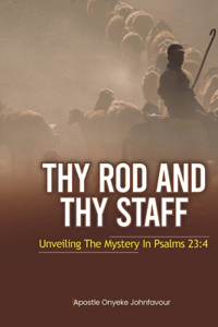 Thy Rod and Thy Staff
