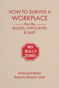 How To Survive A Workplace Run By Bullies, Hypocrites & Liars