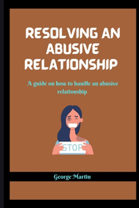 Resolving an Abusive Relationship