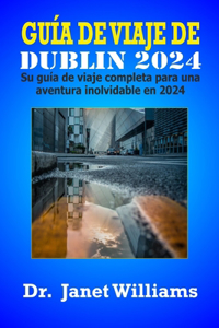 Guía de Viaje de Dublín 2024