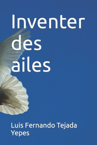 Inventer des ailes