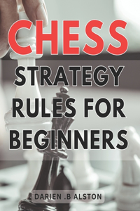 Chess Strategy Rules For Beginners