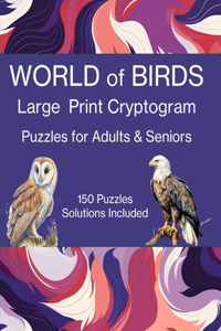 WORLD of BIRDS Large Print Cryptogram Puzzles for Adults & Seniors
