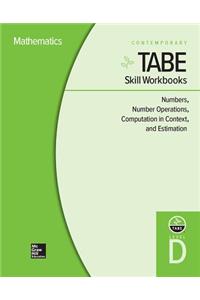 Tabe Skill Workbooks Level D: Numbers, Number Operations, Computation in Context, and Estimation - 10 Pack