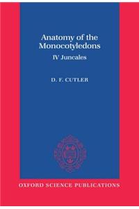 Anatomy of the Monocotyledons: IV. Juncales