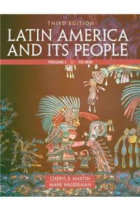 Latin America and Its People, Volume 1