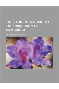 The Student's Guide to the University of Cambridge