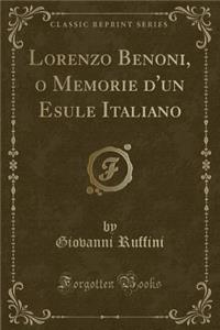 Lorenzo Benoni, O Memorie d'Un Esule Italiano (Classic Reprint)