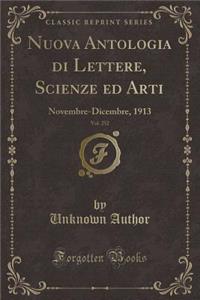 Nuova Antologia Di Lettere, Scienze Ed Arti, Vol. 252: Novembre-Dicembre, 1913 (Classic Reprint)