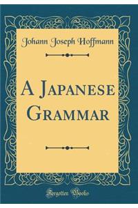 A Japanese Grammar (Classic Reprint)