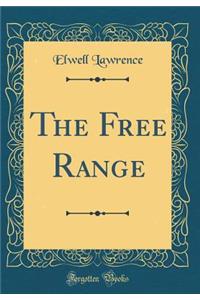 The Free Range (Classic Reprint)