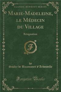 Marie-Madeleine, Le Médecin Du Village