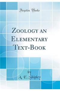 Zoology an Elementary Text-Book (Classic Reprint)