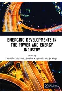 Emerging Developments in the Power and Energy Industry