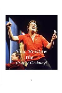 Eric Bristow the Crafty Cockney!