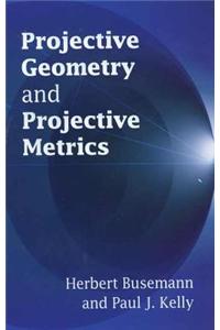 Projective Geometry and Projective Metrics