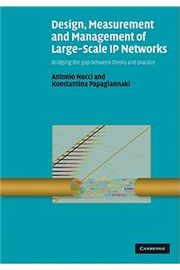 Design, Measurement and Management of Large-Scale IP Networks