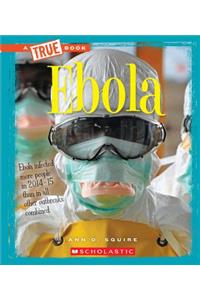 Ebola (a True Book: Health)