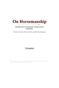 On Horsemanship (Webster's Japanese Thesaurus Edition)