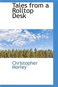 Tales from a Rolltop Desk