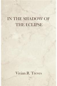 In the Shadow of the Eclipse