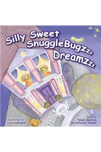 Silly Sweet SnuggleBugzzz Dreamzzz