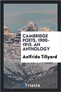 Cambridge Poets, 1900-1913. an Anthology