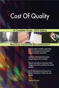 Cost Of Quality A Complete Guide - 2019 Edition