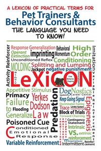 Lexicon of Practical Terms for Pet Trainers & Behavior Consultants!