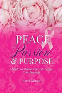 Peace, Passion & Purpose