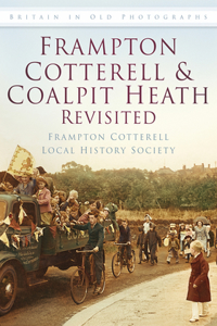 Frampton Cotterell & Coalpit Heath Revisited