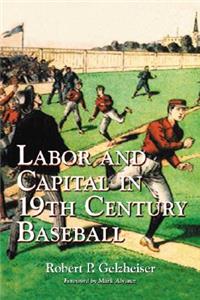 Labor and Capital in 19th Century Baseball