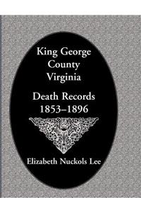 King George County, Virginia Death Records, 1853-1896