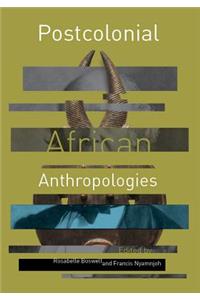 Postcolonial African Anthropologies