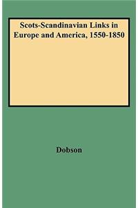 Scots-Scandinavian Links in Europe and America, 1550-1850