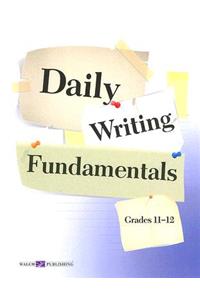 Daily Writing Fundamentals: Grades 11-12