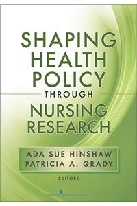 Shaping Health Policy Through Nursing Research