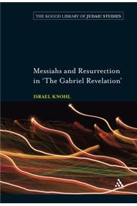 Messiahs and Resurrection in 'The Gabriel Revelation'