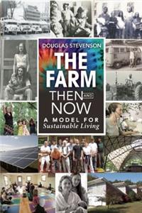 The Farm Then and Now: A Model for Sustainable Living