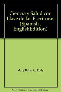 Ciencia y Salud con la Llave de las Escrituras